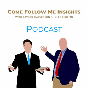 Podcast tile for Come Follow Me Insights with Taylor and Tyler.